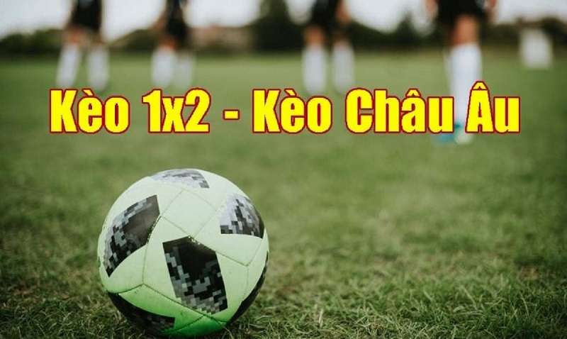 Giải mã kèo 1x2 là gì? Cách chơi hiệu quả không thua