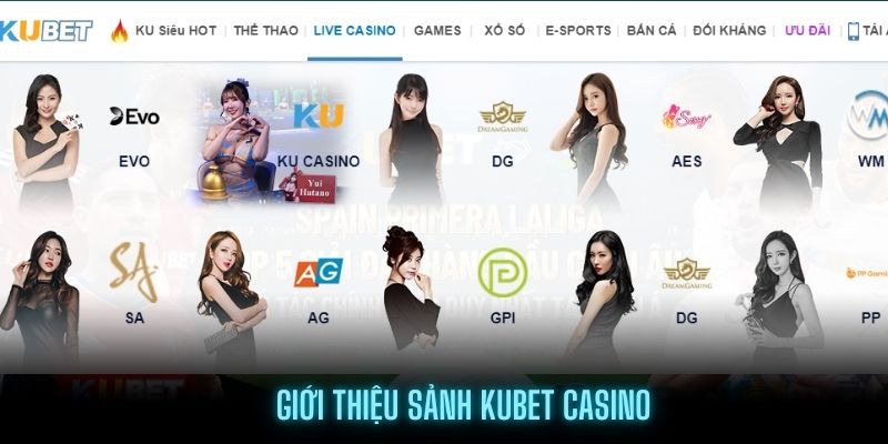 Giới thiệu sảnh Kubet Casino