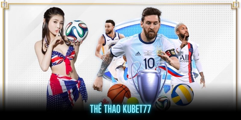 Sảnh KU thể thao tạo nên sự khác biệt cho Kubet